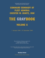 Nimitz Graybook Volume 5: 1 January 1944 - 31 December 1944 1608884392 Book Cover