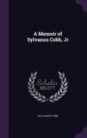 A Memoir of Sylvanus Cobb, Jr. 1347439684 Book Cover