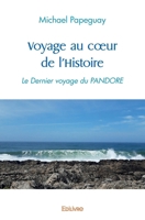 Voyage au coeur de l'Histoire: Le Dernier voyage du PANDORE (French Edition) 2414453338 Book Cover