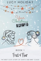 Frost and Flour: The Meet Cute Story of Santa and Mrs. Claus B0DPWNZJ1V Book Cover