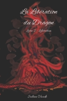 La Libération du Dragon: Libération (La Saga du Dragon rouge) (French Edition) B0DV3GB2DP Book Cover