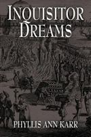Inquisitor Dreams 1434441520 Book Cover
