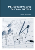 MEM09002 Interpret technical drawing 1716387620 Book Cover