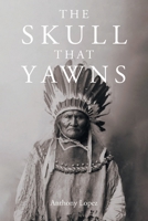 The Skull That Yawns 1637844379 Book Cover