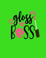 Gloss Boss: Makeup Chart Workbook: I love Makeup, I love Lip Gloss, 150 pages 8 x10 Make up Journal 1676950745 Book Cover