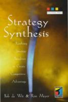 Strategy Synthesis: Resolving Strategy Paradoxes to Create Competitive Advantage 1408018993 Book Cover