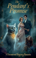 The Pendant’s Promise: A Paranormal Regency Romance Holly Hardin 1969425652 Book Cover