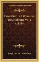 Essais Sur La Litterature Des Hebreux V1-2 (1819) 1166806316 Book Cover