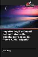 Impatto degli effluenti dei mattatoi sulla qualità dell'acqua del fiume K/Ala, Nigeria (Italian Edition) 6208300347 Book Cover