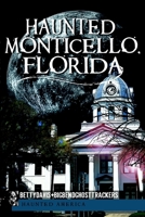 Haunted Monticello, Florida (Haunted America) 1609493117 Book Cover