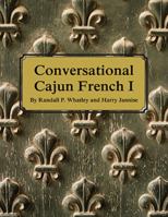 Conversational Cajun French 1 1455622346 Book Cover