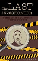 The Last Investigation: of James Earl Ray's Assassination of Martin Luther King B0DYSV77CS Book Cover