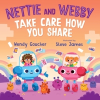 Nettie and Webby: Take Care How You Share 1803694963 Book Cover