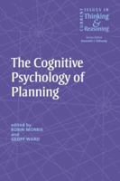 Cognitive Psychology of Planning (Current Issues in Thinking and Reasoning) 0415646774 Book Cover