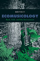 Ecomusicology: Rock, Folk, and the Environment 1439907129 Book Cover