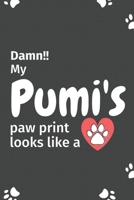 Damn!! my Pumi's paw print looks like a: For Pumi Dog fans 1651171009 Book Cover