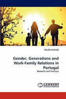 Gender, Generations and Work-Family Relations in Portugal: Research and Practices 3844302212 Book Cover