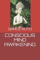 CONSCIOUS MIND AWAKENING B0863TVJSW Book Cover
