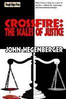 Crossfire: The Scales of Justice 1944787704 Book Cover