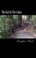 The Girl in the Cabin 1533061602 Book Cover