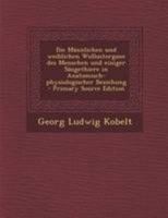 Die M�nnlichen und weiblichen Wollustorgane des Menschen und einiger S�ugethiere in Anatomisch-physiologischer Beziehung 1295200503 Book Cover