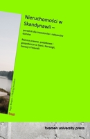 Nieruchomości w Skandynawii - poradnik dla inwestorów i nabywców domów: Różnice prawne, podatkowe i gospodarcze w Danii, Norwegii, Szwecji i 3691732399 Book Cover