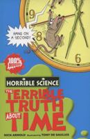 The Terrible Truth About Time (Horrible Science) 1407109588 Book Cover