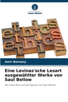 Eine Levinas'sche Lesart ausgewählter Werke von Saul Bellow (German Edition) 6209921205 Book Cover