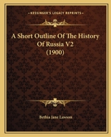 A Short Outline Of The History Of Russia V2 0548885923 Book Cover