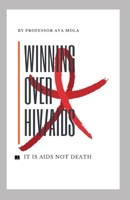 WINNING OVER HIV/AIDS: How to live an healthy lif with Aids 1700443429 Book Cover