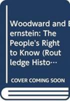 Woodward and Bernstein: The People's Right to Know 0415733332 Book Cover