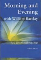 Morning and Evening With William Barclay 184298120X Book Cover