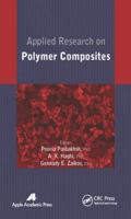 Applied Research on Polymer Composites (AAP Research Notes on Polymer Engineering Science and Technology) 177463354X Book Cover