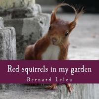 Red Squirrels in My Garden 1544128924 Book Cover