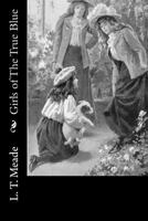 The Girls of the True Blue 151879064X Book Cover
