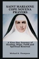 SAINT MARIANNE COPE NOVENA PRAYERS: A Nine-Day Journey of Healing, Hope, Faith and Spiritual Renewal B0FGPS3TPG Book Cover