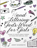 Hand Lettering God's Word for Girls: Learn to Write Bible Verses in Your Own Special Way 0736989706 Book Cover