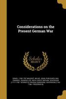Considerations on the Present German War 1361296615 Book Cover
