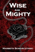 Wise and Mighty B0BCWB36RZ Book Cover