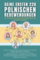 Deine ersten 220 Polnischen Redewendungen: Ein Leitfaden für Polnische Redewendungen und kulturelle Weisheit: Polnisch mit Leichtigkeit lernen für Anfänger, Erwachsene und Kinder (German Edition) B0FHGY9Y2Q Book Cover