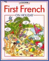 First French on Holiday (First Languages) 0746010672 Book Cover