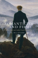 Romanticism and Film: Franz Liszt and Audio-Visual Explanation 1501370952 Book Cover