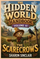 The Scarecrows (The Hidden World Handbook Series) B0GF2677SS Book Cover