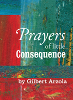 Prayers of Little Consequence 0983620938 Book Cover