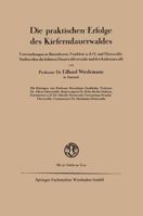 Die Praktischen Erfolge Des Kieferndauerwaldes: Untersuchungen in Barenthoren, Frankfurt A. D. O. Und Eberswalde, Studien Uber Die Fruheren Dauerwaldversuche Und Den Kiefernurwald 3663039099 Book Cover