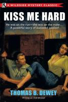 Kiss Me Hard: A Wildside Mystery Classic 1479421766 Book Cover