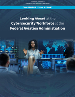 Looking Ahead at the Cybersecurity Workforce at the Federal Aviation Administration 0309391504 Book Cover
