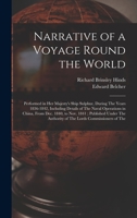 Narrative of a Voyage Round the World: Performed in Her Majesty's Ship Sulphur, During The Years 1836-1842, Including Details of The Naval Operations in China, From Dec. 1840, to Nov. 1841; Published  1016683685 Book Cover