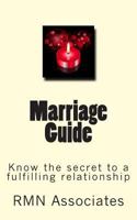 Marriage Guide: Know the secret to a fulfilling relationship 149618078X Book Cover
