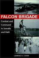 Falcon Brigade: Combat and Command in Somalia and Haiti 1555879454 Book Cover